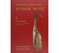 Nydam Mose: Die Schiffe: 72.3-72.4 (Jutland Archaeological Society Publications)