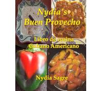 Nydia's Buen Provecho: Libro de cocina Cubano Americano