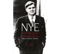 NYE : The Political Life of Aneurin Bevan