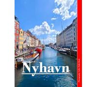 Nyhavn: The Historic Harbor of Copenhagen Where Charm Meets Maritime History