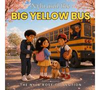 Nyla and the Big Yellow Bus: A Story About Courage (Nyla's Little Lessons, Book 2)