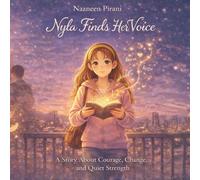 Nyla Finds Her Voice: A Story About Finding Confidence and Sharing Your Thoughts (Nyla Learns and Grows)