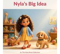 Nyla's Big Idea: A Story About Curiosity, Building, and Trying Again