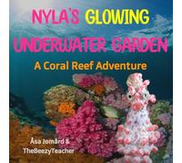Nyla's Glowing Underwater Garden: A Coral Reef Adventure