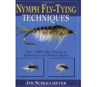 Nymph Fly-Tying Techniques: Over 1,000 Color Photos of Techniques and Pattern Styles