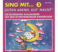Nymphenburger Kinderchor - Sing mit Vol. 3 (Guten Abend, Gut' Nacht)