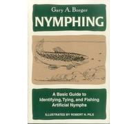 Nymphing: A Basic Guide to Identifying, Tying, and Fishing Artificial Nymphs
