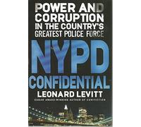NYPD Confidential: Power and Corruption in the Country's Greatest Police Force