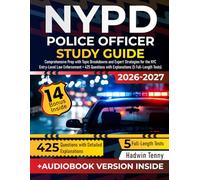 NYPD Police Officer Study Guide: Comprehensive Prep with Topic Breakdowns and Expert Strategies for the NYC Entry-Level Law Enforcement + 425 Questions with Explanations (5 Full-Length Tests)