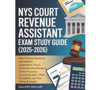 NYS COURT REVENUE ASSISTANT EXAM STUDY GUIDE (2025-2026): 500+ Practice Questions with Detailed Explanations, Plus a Comprehensive Review of Clerical ... Office Procedures, and Test-Taking Strategies
