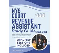 NYS COURT REVENUE ASSISTANT EXAM STUDY GUIDE 2025-2026: Master with 700+ Practice Questions, Detailed Answer Explanations, and a Complete Content Review