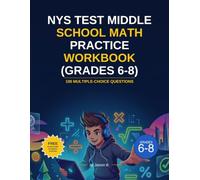 NYS Test Middle School Math Practice workbook (Grades 6-8) : 100 Multiple-Choice Questions: New York State NYS practice test aligned. Popular video game themed questions (NYS test workbooks)