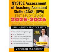NYSTCE Assessment of Teaching Assistant Skills (ATAS) (095) Test Study Guide 2025-2026: Proven Strategies, Full-Length Practice Tests and Detailed ... York State Teacher Certification Examinations