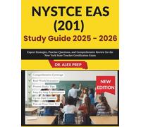 NYSTCE EAS (201) Study Guide 2025-2026: Expert Strategies, Practice Questions, and Comprehensive Review for the New York State Teacher Certification Exam