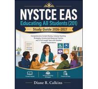 NYSTCE EAS Educating All Students (201) Study Guide 2026-2027: Comprehensive Content Review, Inclusive Teaching Strategies, Constructed-Response ... Tests with Detailed Answer Explanations