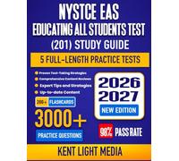 NYSTCE EAS Educating All Students Test (201) Study Guide 2026-2027: Complete Test Review, Proven Strategies, 5 Full-Length Practice Tests and Detailed Answer Explanations | 200+ Study Cards for the New York State Teacher Certification Examinations
