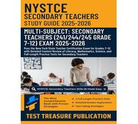 NYSTCE Multi-Subject: Secondary Teachers (241/244/245) Study Guide 2025-2026: Pass the New York State Teacher Certification Exam for Grades 7-12 with ... Science, and Full-Length Practice Tests