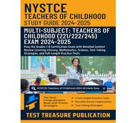 NYSTCE Multi-Subject: Teachers of Childhood (221/222/245) Study Guide 2024-2025: Pass the Grades 1-6 Certification Exam with Detailed Content Review ... Strategies, and Full-Length Practice Tests