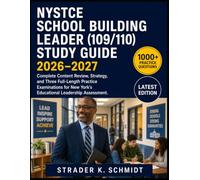 NYSTCE School Building Leader (109/110) Study Guide 2026-2027: Complete Content Review, Strategy, and Three Full-Length Practice Examinations for New York's Educational Leadership Assessment