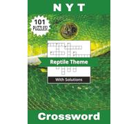 NYT Crossword Book Reptile Theme: Not Your Typical 101 Puzzles! Slither Into an Exciting Reptile Crossword Adventure! Solutions Included | 6" x 9" | 202 Pages (Not Your Typical Crossword Books)