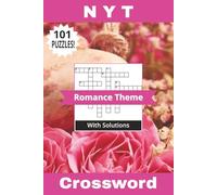 NYT Crossword Book Romance Theme: Not Your Typical 101 Puzzles All About Love That Will Seduce You! Solutions Included | 6" x 9" | 202 Pages (Not Your Typical Crossword Books)