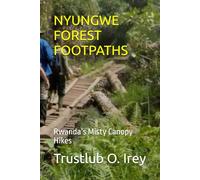 NYUNGWE FOREST FOOTPATHS: Rwanda’s Misty Canopy Hikes