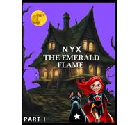 NYX - THE EMERALD FLAME: PART I
