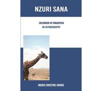 NZURI SANA: Childhood in Tanganyika - An autobiography