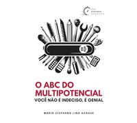 O ABC do Multipotencial: Você não é indeciso, é genial