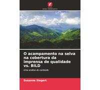 O acampamento na selva na cobertura da imprensa de qualidade vs. BILD: Uma análise do conteúdo