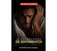 O Acumulador de Sentimentos: uma história sobre o recomeço...