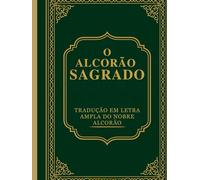 O Alcorão Sagrado: Tradução em letras grandes do Nobre Alcorão