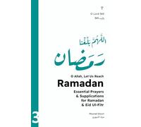 O Allah, Let Us Reach Ramadan (اللهم بلغنا رمضان): Essential Prayers & Supplications for Ramadan & Eid Ul-Fitr: 3 (O Lord 365 (Qur’anic Reminders & Prayers for Daily Blessings Inspiration))