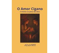 O Amor Cigano: O Destino em suas Mãos