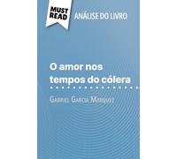 O amor nos tempos do cólera de Gabriel Garcia Marquez (Análise do livro): Análise completa e resumo pormenorizado do trabalho