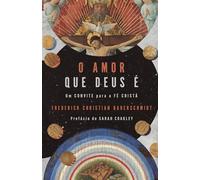 O AMOR QUE DEUS É: um convite para a fé cristã