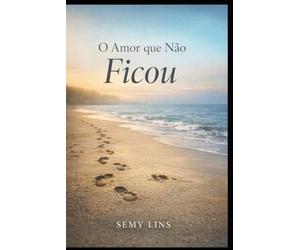 O AMOR QUE NÃO FICOU: Nem todo amor termina - alguns ensinam