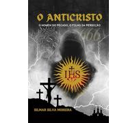 O ANTICRISTO: O HOMEM DO PECADO, O FILHO DA PERDIÇÃO