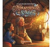 O Apanhador de Sonhos (Coleção Era uma vez no mundo)