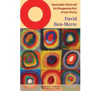 O : Apostrophic Ghosts and the Disappearing Acts of Lyric Poetry