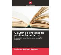 O autor e o processo de publicação de livros: Dois estudos sobre o livro e as comunicações impressas