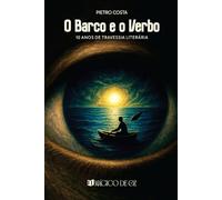 O Barco e o Verbo: 10 anos de travessia literária