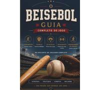 O BASEBOL GUIA complète de jogo: Um guia para iniciantes sobre como entender o jogo, a estratégia e as regras.