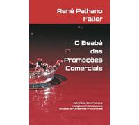 O Beabá Das Promoções Comerciais: Estratégia, Governança e Inteligência Artificial para o Sucesso de Campanhas Promocionais (Marketing Promocional e Gestão por Inovação)