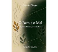 O Bem e o Mal: Defeitos e Virtudes que nos Definem