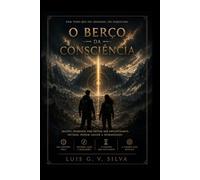 O Berço da Consciência: Uma distopia brasileira sobre memória, controle e a luta pela liberdade