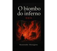 O biombo do inferno: e outros contos: 2 (Coleção Ryunosuke Akutagawa)