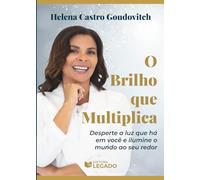 O Brilho que Multiplica: Desperte a luz que há em você e ilumine o mundo ao seu redor