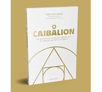 O Caibalion. Um Estudo da Filosofia Hermetica do Antigo Egito e da Grecia (Em Portugues do Brasil)