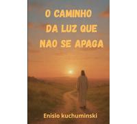 O caminho da Luz: Que não se apaga